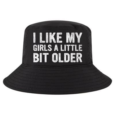 I Like My Girl A Little Bit Older Funny Retro Vintage Cool Comfort Performance Bucket Hat