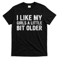 I Like My Girl A Little Bit Older Funny Retro Vintage T-Shirt
