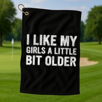 I Like My Girl A Little Bit Older Funny Retro Vintage Golf Towel