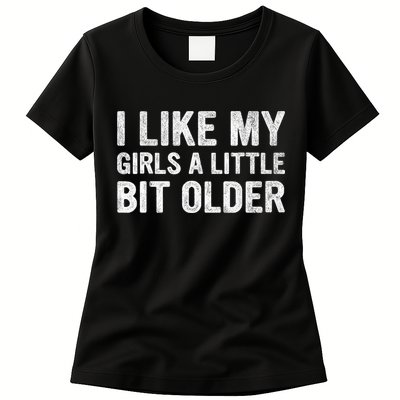 I Like My Girl A Little Bit Older Funny Retro Vintage Womens T-Shirt