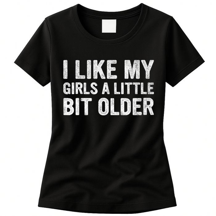 I Like My Girl A Little Bit Older Funny Retro Vintage Womens T-Shirt