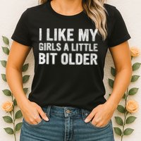 I Like My Girl A Little Bit Older Funny Retro Vintage Womens T-Shirt