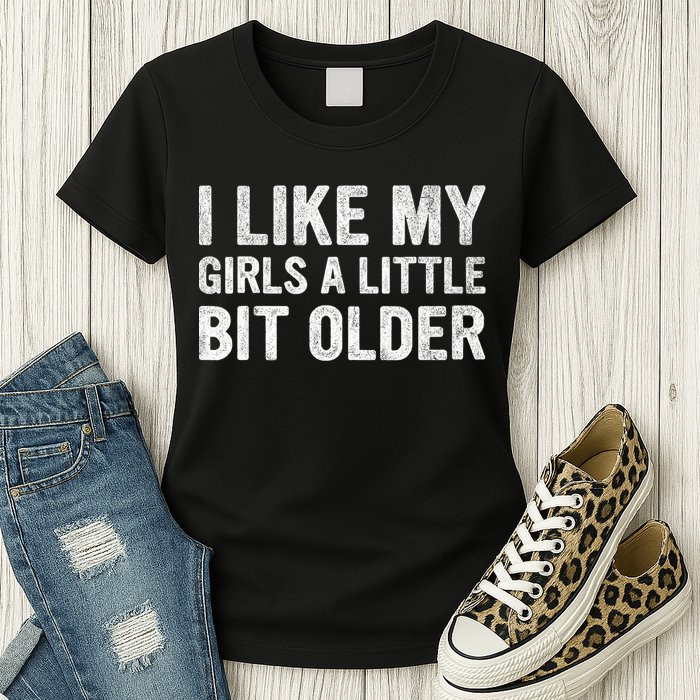 I Like My Girl A Little Bit Older Funny Retro Vintage Womens T-Shirt