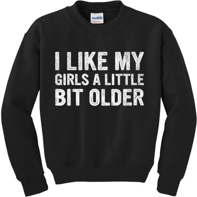I Like My Girl A Little Bit Older Funny Retro Vintage Kids Sweatshirt