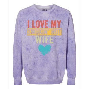 I Love My Smokin Hot Wife Funny Wife Husband Valentines Day Great Gift Colorblast Crewneck Sweatshirt