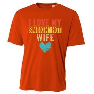 I Love My Smokin Hot Wife Funny Wife Husband Valentines Day Great Gift Cooling Performance Crew T-Shirt