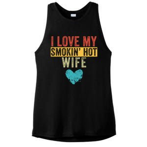 I Love My Smokin Hot Wife Funny Wife Husband Valentines Day Great Gift Ladies PosiCharge Tri-Blend Wicking Tank