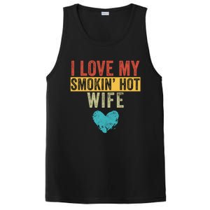 I Love My Smokin Hot Wife Funny Wife Husband Valentines Day Great Gift PosiCharge Competitor Tank