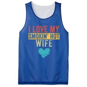 I Love My Smokin Hot Wife Funny Wife Husband Valentines Day Great Gift Mesh Reversible Basketball Jersey Tank