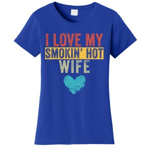 I Love My Smokin Hot Wife Funny Wife Husband Valentines Day Great Gift Women's T-Shirt