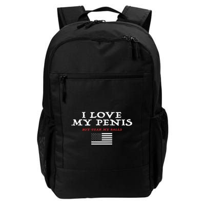 I Love My Penis But Fear My Balls Backpack