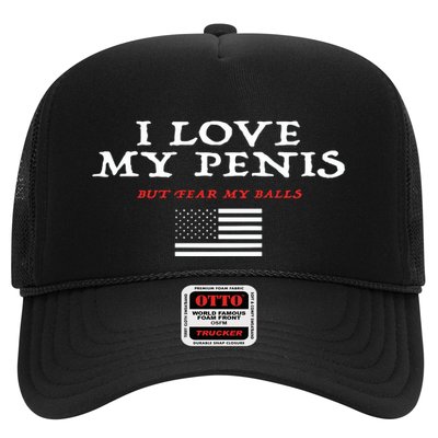 I Love My Penis But Fear My Balls Trucker Hat