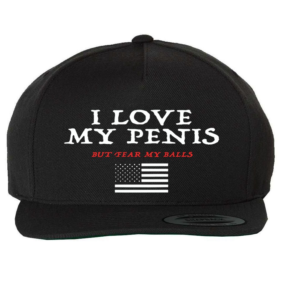 I Love My Penis But Fear My Balls Wool Snapback Cap
