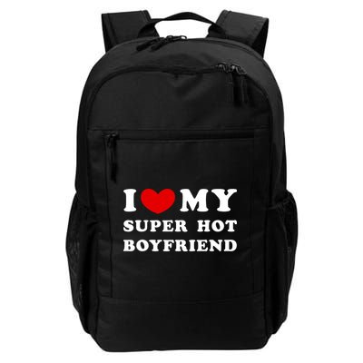 I Love My Super Hot Boyfriend I Heart My Super Hot Boyfriend Daily Commute Backpack