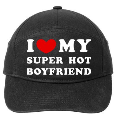 I Love My Super Hot Boyfriend I Heart My Super Hot Boyfriend 7-Panel Snapback Hat