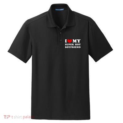 I Love My Super Hot Boyfriend I Heart My Super Hot Boyfriend Dry Zone Grid Polo