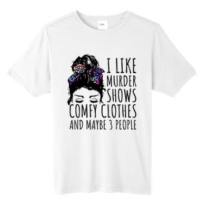 I Like Murder Shows Comfy Clothes And Maybe 3 People Tall Fusion ChromaSoft Performance T-Shirt