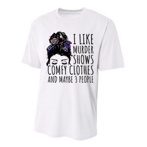 I Like Murder Shows Comfy Clothes And Maybe 3 People Performance Sprint T-Shirt