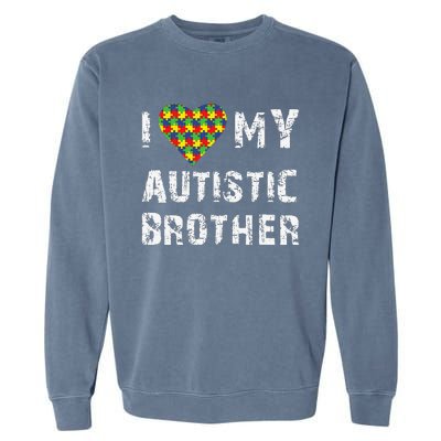 I Love My Autistic Brother Autism Awareness Day Garment-Dyed Sweatshirt