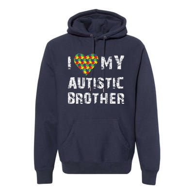 I Love My Autistic Brother Autism Awareness Day Premium Hoodie