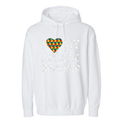 I Love My Autistic Brother Autism Awareness Day Garment-Dyed Fleece Hoodie