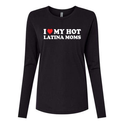 I Love My Hot Latina Moms I Heart My Hot Latina Moms Gift Womens Cotton Relaxed Long Sleeve T-Shirt