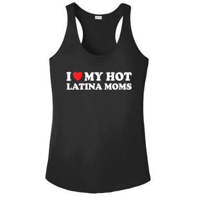 I Love My Hot Latina Moms I Heart My Hot Latina Moms Gift Ladies PosiCharge Competitor Racerback Tank