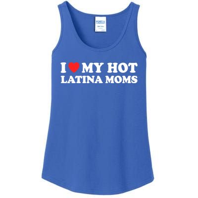 I Love My Hot Latina Moms I Heart My Hot Latina Moms Gift Ladies Essential Tank