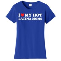 I Love My Hot Latina Moms I Heart My Hot Latina Moms Gift Women's T-Shirt