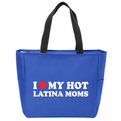 I Love My Hot Latina Moms I Heart My Hot Latina Moms Gift Zip Tote Bag