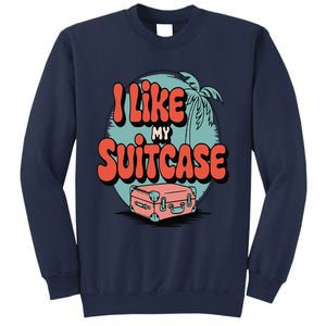 I Like My Sootcase Suitcase Funny Travel Bag Humor Meme Sweatshirt