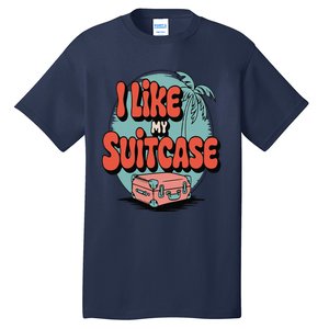 I Like My Sootcase Suitcase Funny Travel Bag Humor Meme Tall T-Shirt