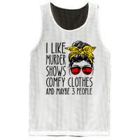 I Like Murder Shows Comfy Clothes And Maybe 3 People Mesh Reversible Basketball Jersey Tank