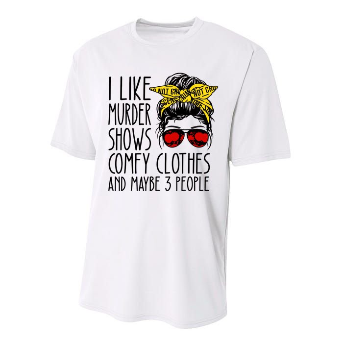 I Like Murder Shows Comfy Clothes And Maybe 3 People Performance Sprint T-Shirt