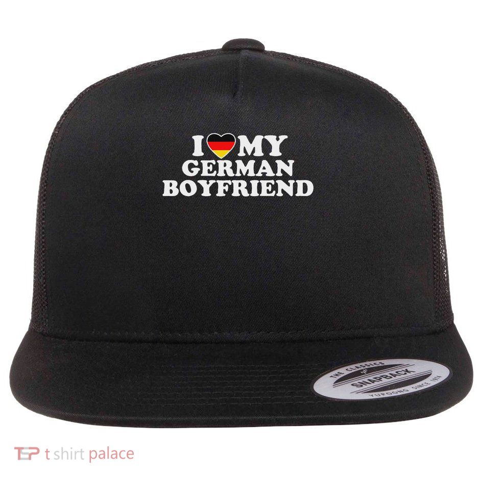 I Love My German Boyfriend Flat Bill Trucker Hat