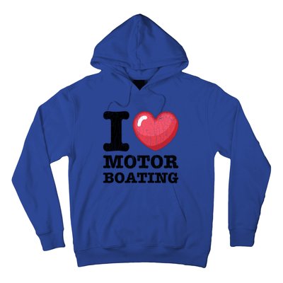 I Love Motor Boating Funny Sailor Sailing Sailboat Graphic Funny Gift Hoodie