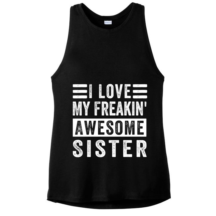 I Love My Freakin' Awesome Sister Gift Family Cute Gift Ladies PosiCharge Tri-Blend Wicking Tank