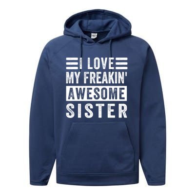 I Love My Freakin' Awesome Sister Gift Family Cute Gift Performance Fleece Hoodie