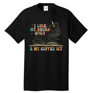 I Like My Books Spicy And My Coffee Icy Skeleton Hand Book Tall T-Shirt