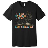 I Like My Books Spicy And My Coffee Icy Skeleton Hand Book Premium T-Shirt