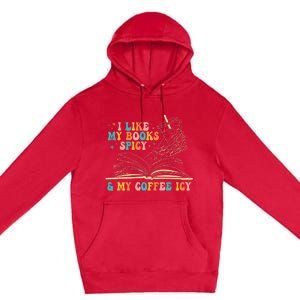 I Like My Books Spicy And My Coffee Icy Skeleton Hand Book Premium Pullover Hoodie