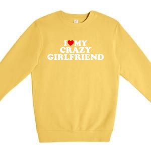 I Love My Crazy Girlfriend Gf Cool Gift Red Heart Gift Premium Crewneck Sweatshirt