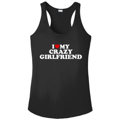 I Love My Crazy Girlfriend Gf Cool Gift Red Heart Gift Ladies PosiCharge Competitor Racerback Tank