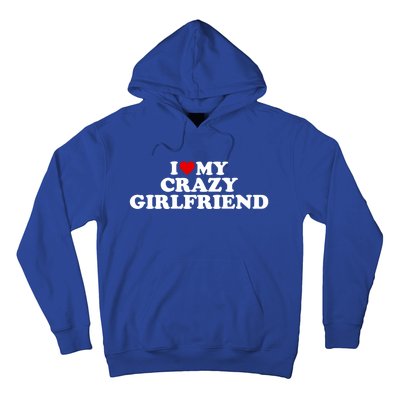 I Love My Crazy Girlfriend Gf Cool Gift Red Heart Gift Hoodie