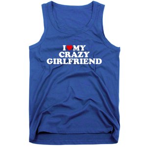 I Love My Crazy Girlfriend Gf Cool Gift Red Heart Gift Tank Top