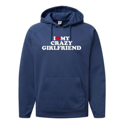 I Love My Crazy Girlfriend Gf Cool Gift Red Heart Gift Performance Fleece Hoodie