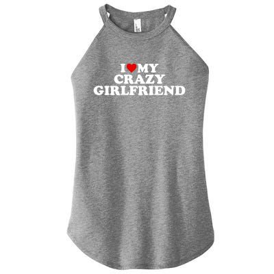 I Love My Crazy Girlfriend Gf Cool Gift Red Heart Gift Women's Perfect Tri Rocker Tank