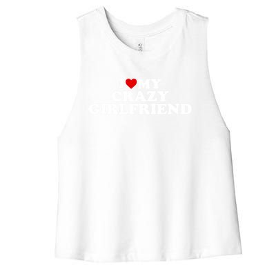 I Love My Crazy Girlfriend Gf Cool Gift Red Heart Gift Women's Racerback Cropped Tank