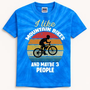 I Like Mountain Bikes And Maybe 3 People And Gift Kids Tie-Dye T-Shirt