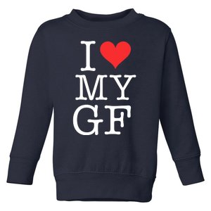 I LOVE My GF. VALENTINES DAY Toddler Sweatshirt